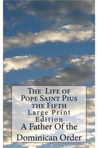 The Life of Pope Saint Pius the Fifth