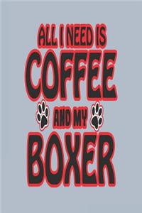 All I Need Is Coffee and My Boxer