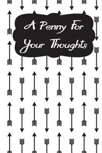 Penny for Your Thoughts A Journal