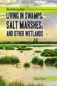 Living in Swamps, Salt Marshes, and Other Wetlands