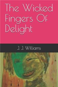 Wicked Fingers Of Delight