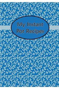 My Instant Pot Recipes