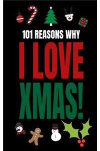 101 Reasons Why I Love Xmas!