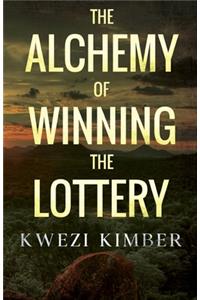 The Alchemy of Winning the Lottery