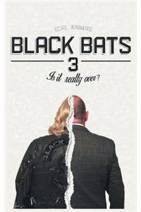 Black Bats 3
