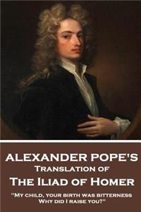 Iliad of Homer by Homer Translated by Alexander Pope
