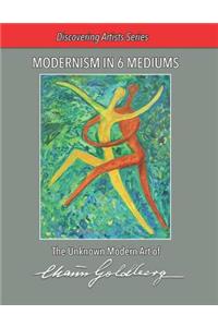 Modernism in 6 Mediums