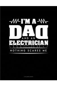 I'm a Dad and an Electrician Nothing Scares Me