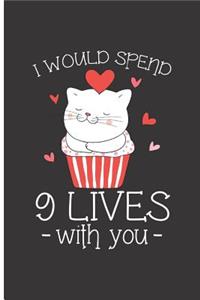 I Would Spend 9 Lives with You