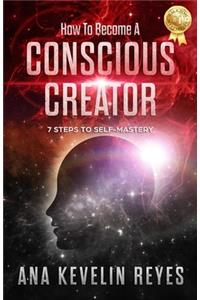 How To Become A Conscious Creator