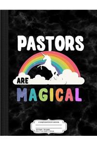 Pastors Are Magical Composition Notebook