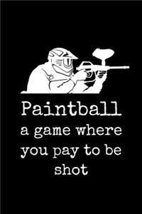 Cool Notebook for a Paintball Fan, College Ruled Journal You Pay to Be Shot