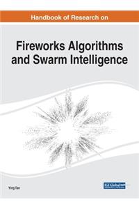 Handbook of Research on Fireworks Algorithms and Swarm Intelligence