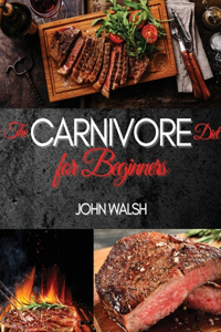 The Carnivore Diet for Beginners