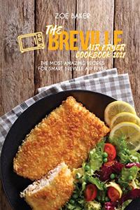The Breville Air Fryer Cookbook 2021