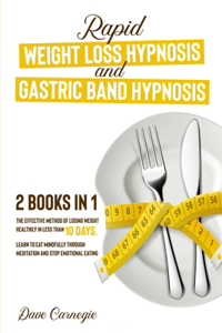 Rapid Weight Loss Hypnosis and Gastric Band Hypnosis, 2 Books in 1