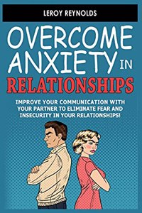 Overcome Anxiety in Relationships