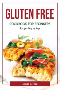 Gluten Free Cookbook for Beginners