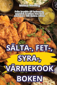 Sälta-, Fet-, Syra-, Värmekookboken