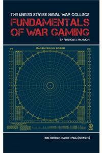 United States Naval War College Fundamentals of War Gaming