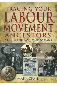 Tracing Your Labour Movement Ancestors: A Guide for Family Historians