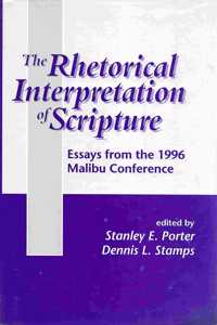 The Rhetorical Interpretation of Scripture: Essays from the 1996 Malibu Conference: No. 180 (Journal for the Study of the New Testament Supplement S.)
