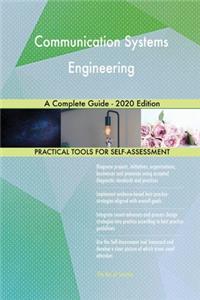 Communication Systems Engineering A Complete Guide - 2020 Edition