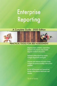Enterprise Reporting A Complete Guide - 2020 Edition