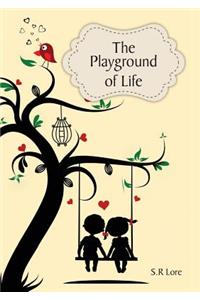 The Playground of Life