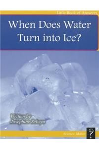 When Does Water Turn Into Ice?