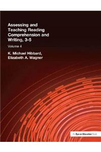 Assessing and Teaching Reading Composition and Writing, 3-5, Vol. 4