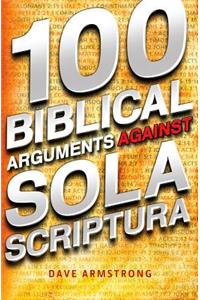 100 Biblical Arguments Against