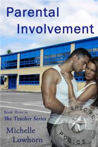 Parental Involvement: Book Three in the Teacher Series