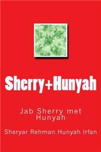 Sherry+hunyah: Jab Sherry Met Hunyah