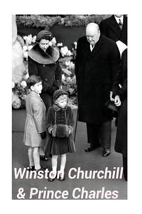 Prince Charles & Winston Churchill