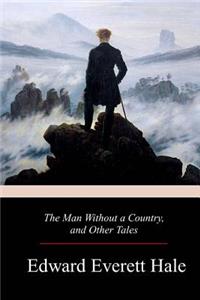 Man Without a Country, and Other Tales