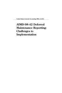 Aimd9842 Deferred Maintenance Reporting: Challenges to Implementation