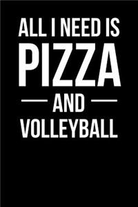 All I Need Is Pizza and Volleyball