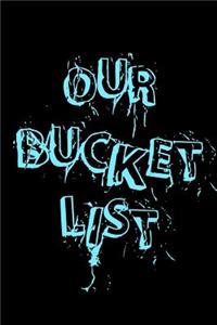 Our Bucket List