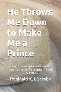 He Throws Me Down to Make Me a Prince