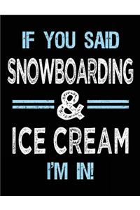 If You Said Snowboarding & Ice Cream I'm in