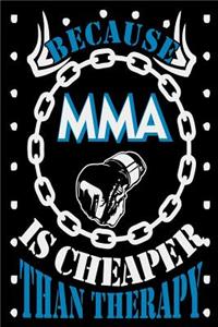 Because MMA Is Cheaper Than Therapy