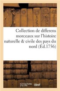 Collection de Differens Morceaux Sur l'Histoire Naturelle & Civile Des Pays Du Nord Tome 1