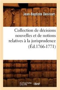 Collection de Décisions Nouvelles Et de Notions Relatives À La Jurisprudence (Éd.1766-1771)