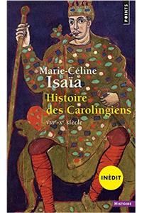 Histoire Des Carolingiens (In'dit). (Viiie-Xe Si'cle)