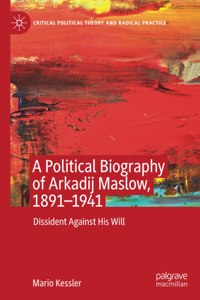 Political Biography of Arkadij Maslow, 1891-1941