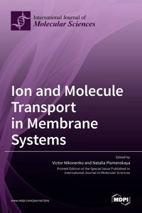 Ion and Molecule Transport in Membrane Systems