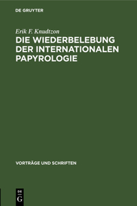 Die Wiederbelebung Der Internationalen Papyrologie