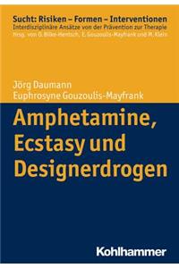 Amphetamine, Ecstasy Und Designerdrogen