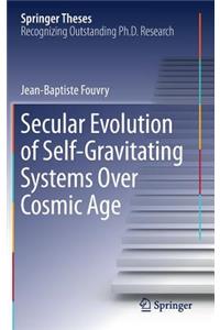 Secular Evolution of Self-Gravitating Systems Over Cosmic Age